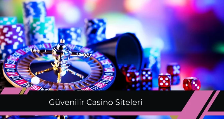 Güvenilir Casino Siteleri