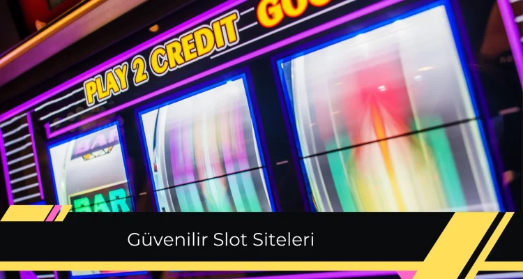 Güvenilir Slot Siteleri