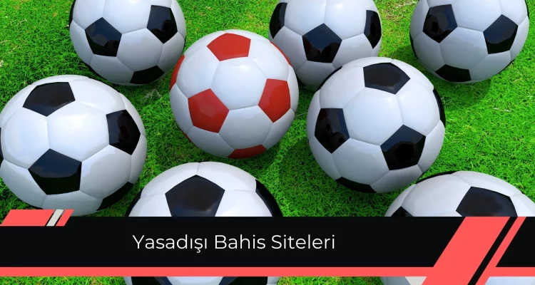 Yasadışı Bahis Siteleri
